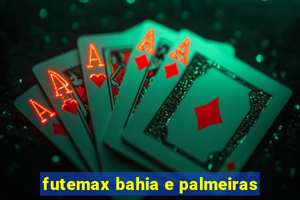 futemax bahia e palmeiras